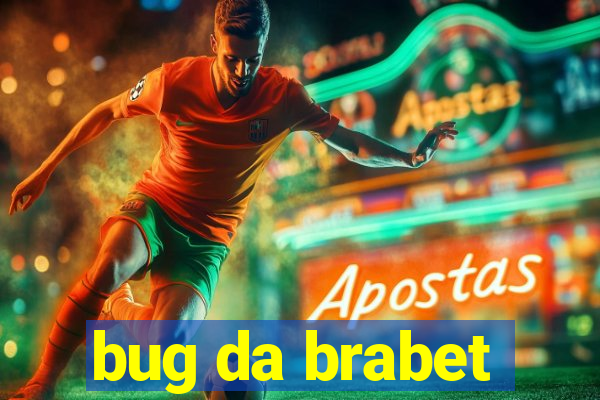 bug da brabet